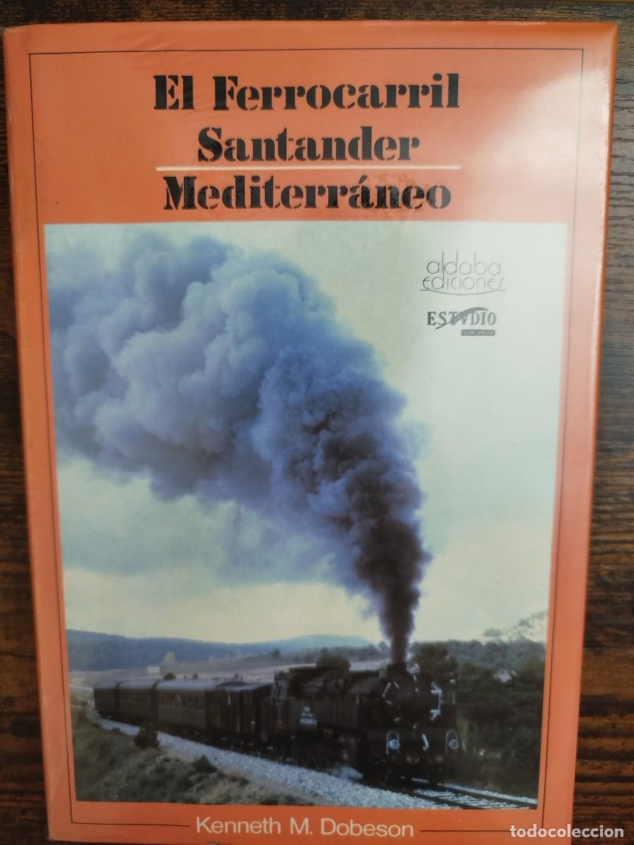 Libros de segunda mano: EL FERROCARRIL SANTANDER MEDITERRANEO