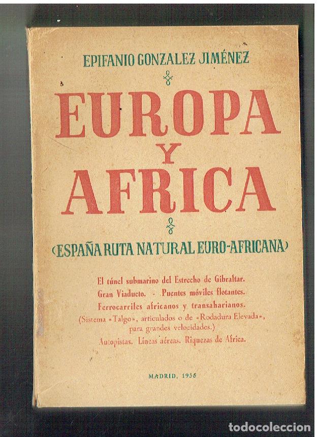 Libros de segunda mano: EUROPA Y &Aacute;FRICA. ESPA&Ntilde;A RUTA NATURAL EURO-&Aacute;FRICANA. EPIFANIO G&Oacute;NZALEZ JIM&Eacute;NEZ. 1956. ( ST/PR2)