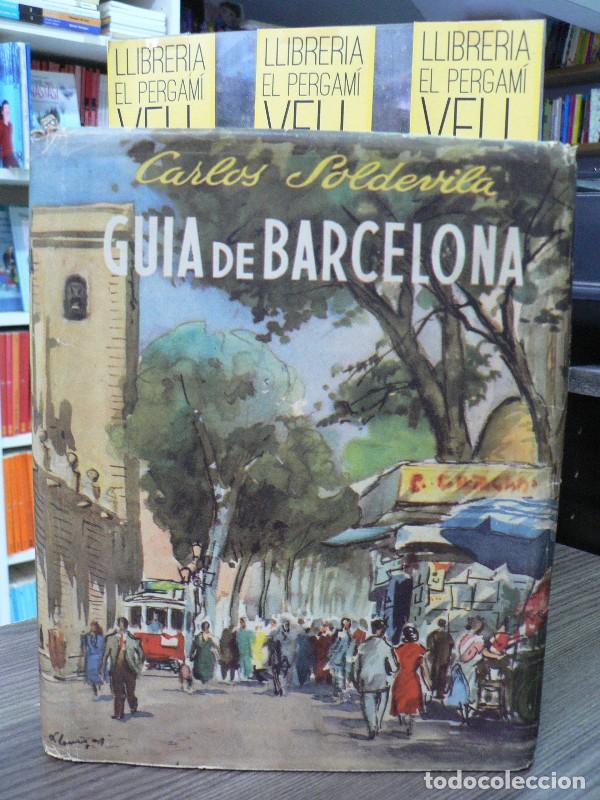Libros de segunda mano: Guia de Barcelona - Soldevila, Carlos - Destino Ediciones - 1950, 1&ordf; ed. - Guias de Espa&ntilde;a