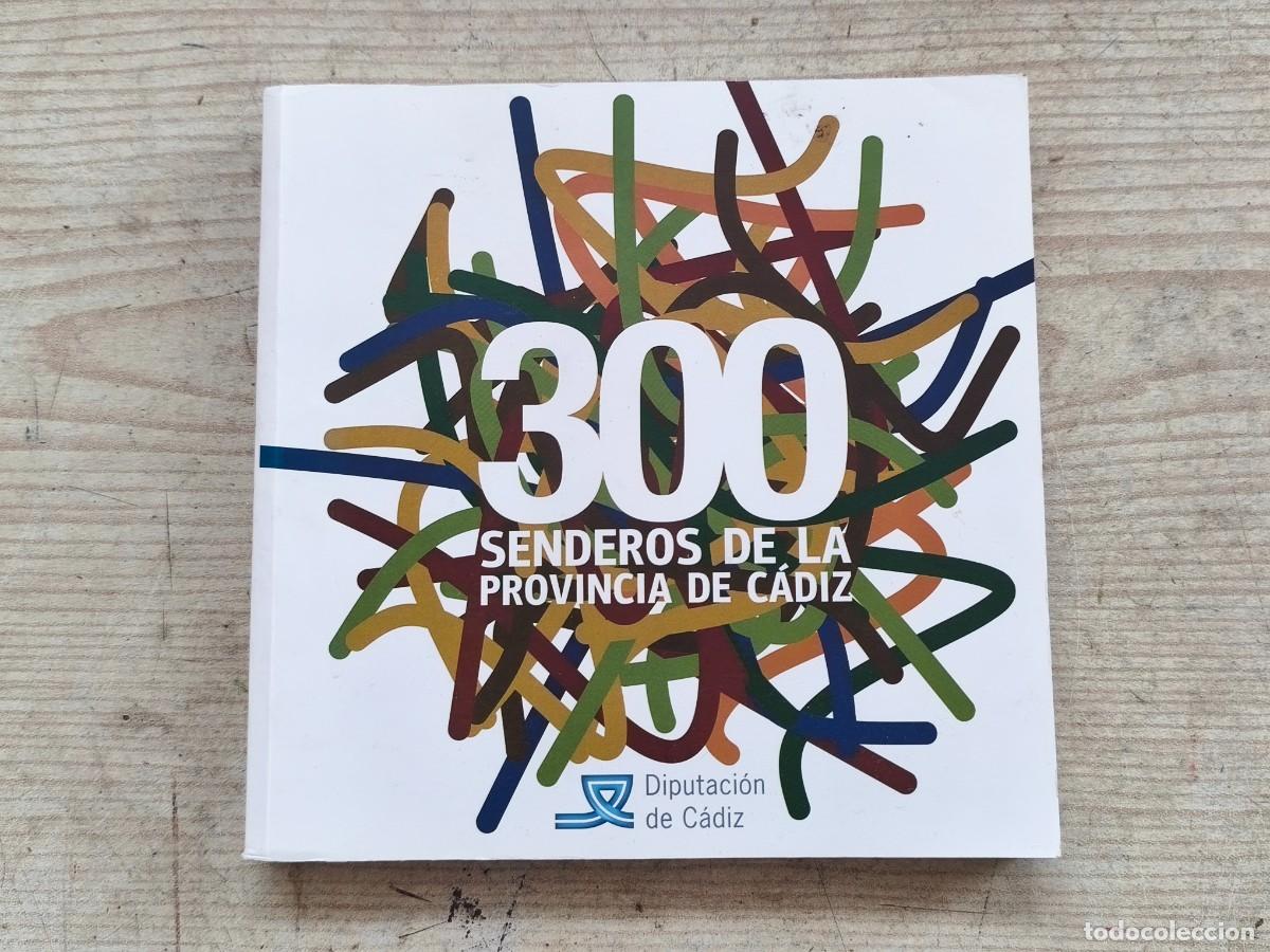 Libri di seconda mano: 300 Senderos de la Provincia de C&aacute;diz - 2011 - Diputaci&oacute;n de C&aacute;diz