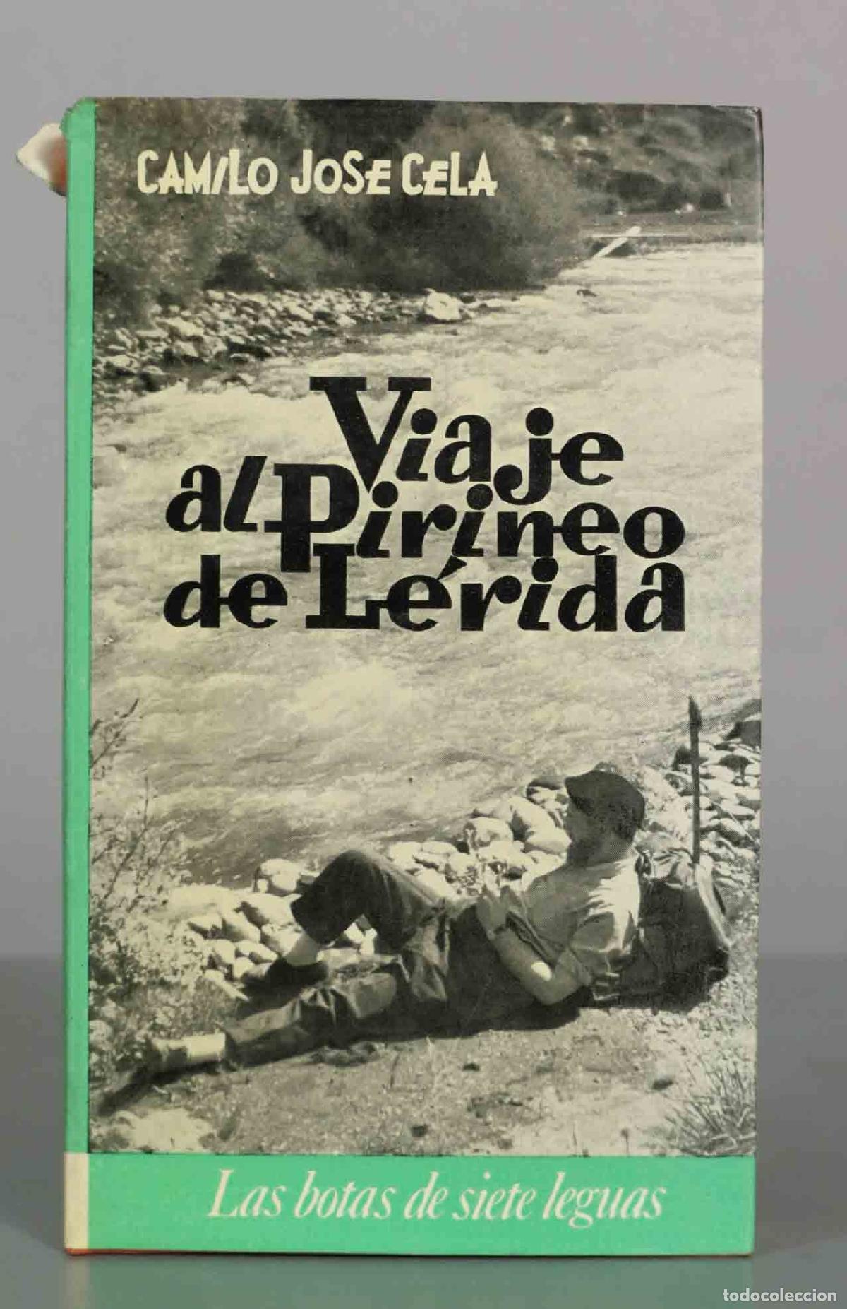 Libros de segunda mano: Viaje al Pirineo de L&eacute;rida - Camilo Jos&eacute; Cela - Editorial Alfaguara