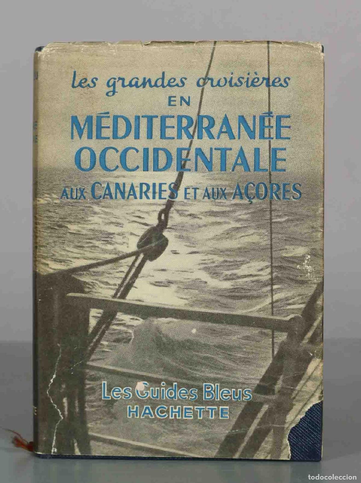 Libros de segunda mano: Les grandes croisi&egrave;res en M&eacute;diterran&eacute;e Occidentale aux Canaries et aux A&ccedil;ores - Francis Ambri&egrave;re - L