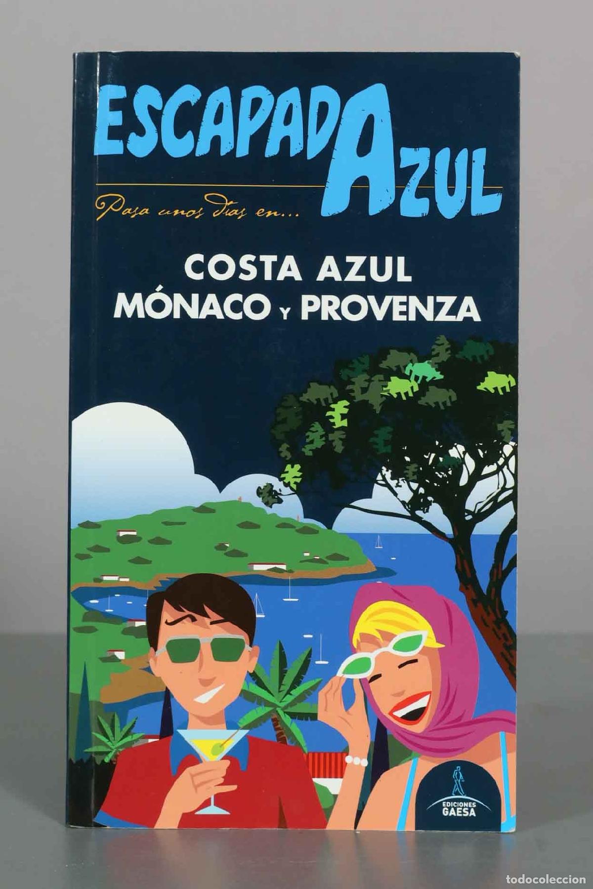 Libros de segunda mano: Escapada Azul: Costa Azul, M&oacute;naco y Provenza - &Aacute;ngel Ingelmo - Ediciones Gaesa