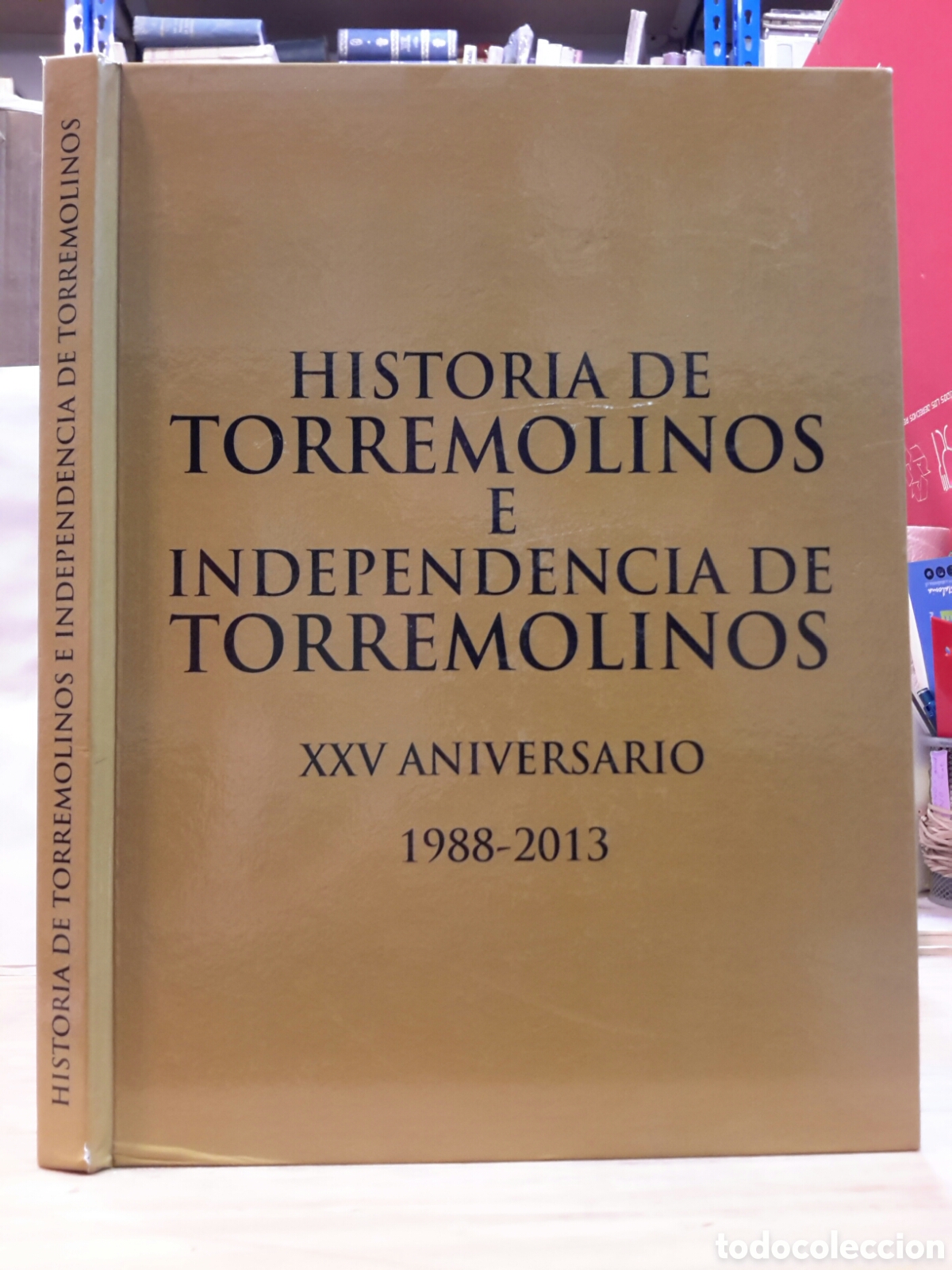 Livros em segunda m&atilde;o: Historia de Torremolinos e Independencia de Torremolinos. XXV Aniversario 1988-2013.