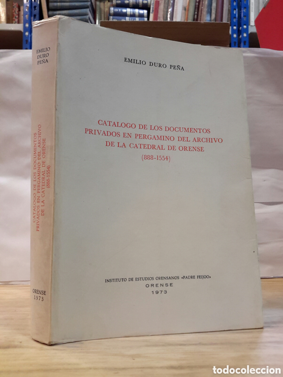 Livros em segunda m&atilde;o: Emilio Duro Pe&ntilde;a.Catalogo de Los Documentos Privados en Pergamino delArchivo de laCatedral de Orense