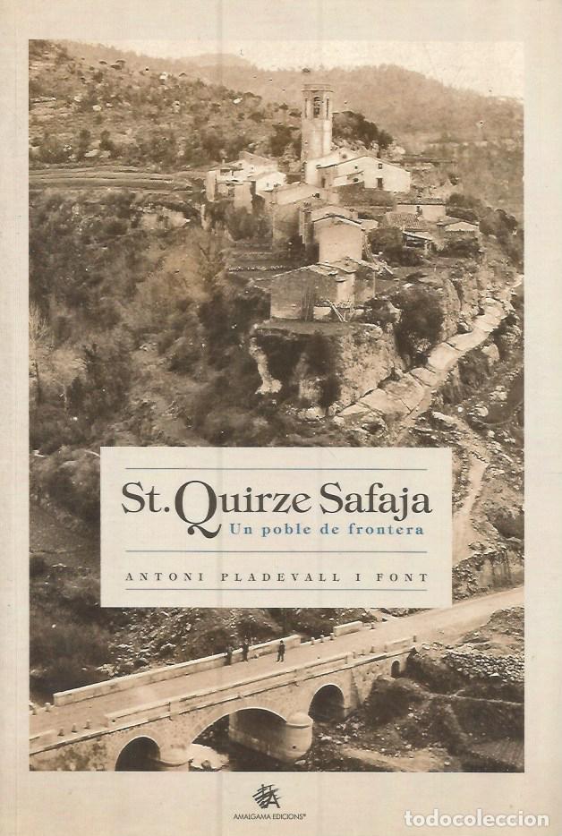 Libros de segunda mano: ST. QUIRZE SAFAJA UN POBLE DE FRONTERA - ANTONI PLADEVALL i FONT-SIGNAT I DEDICAT PER L'AUTOR