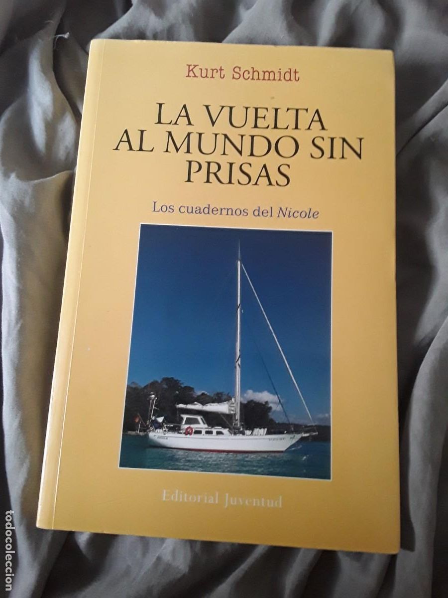 Libros de segunda mano: La vuelta al mundo sin prisas, de Kurt Schmidt. Juventud (Navegaci&oacute;n)
