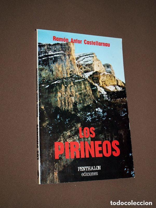 Libros de segunda mano: LOS PIRINEOS Ram&oacute;n ANTOR CASTELLARNAU. COL. BUHO VIAJERO AIRE LIBRE. Penthalon, 1985. +++