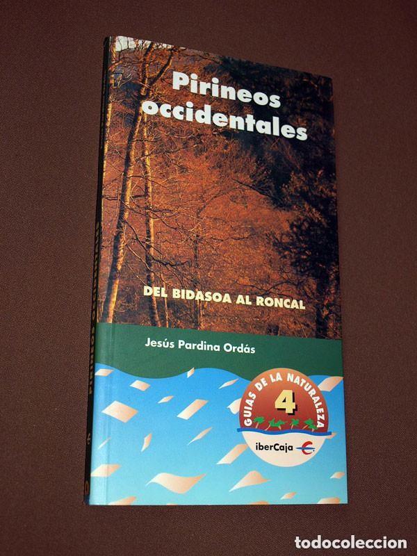 Libros de segunda mano: PIRINEOS OCCIDENTALES. DEL BIDASOA AL RONCAL. PARDINA ORD&Aacute;S. Gu&iacute;as de la naturaleza, 1996 +++