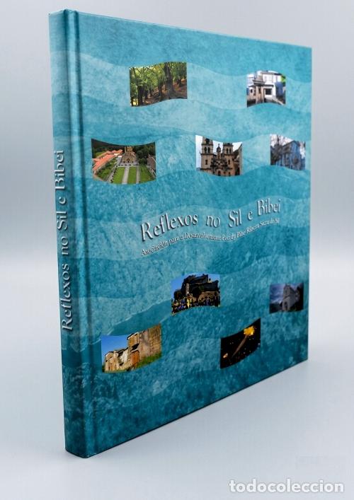 Libros de segunda mano: REFLEXOS NO SIL E BIBEI. EJEMPLAR NUMERADO. RIBEIRA SACRA. CA&Ntilde;ON DEL SIL. ORENSE. GALICIA.