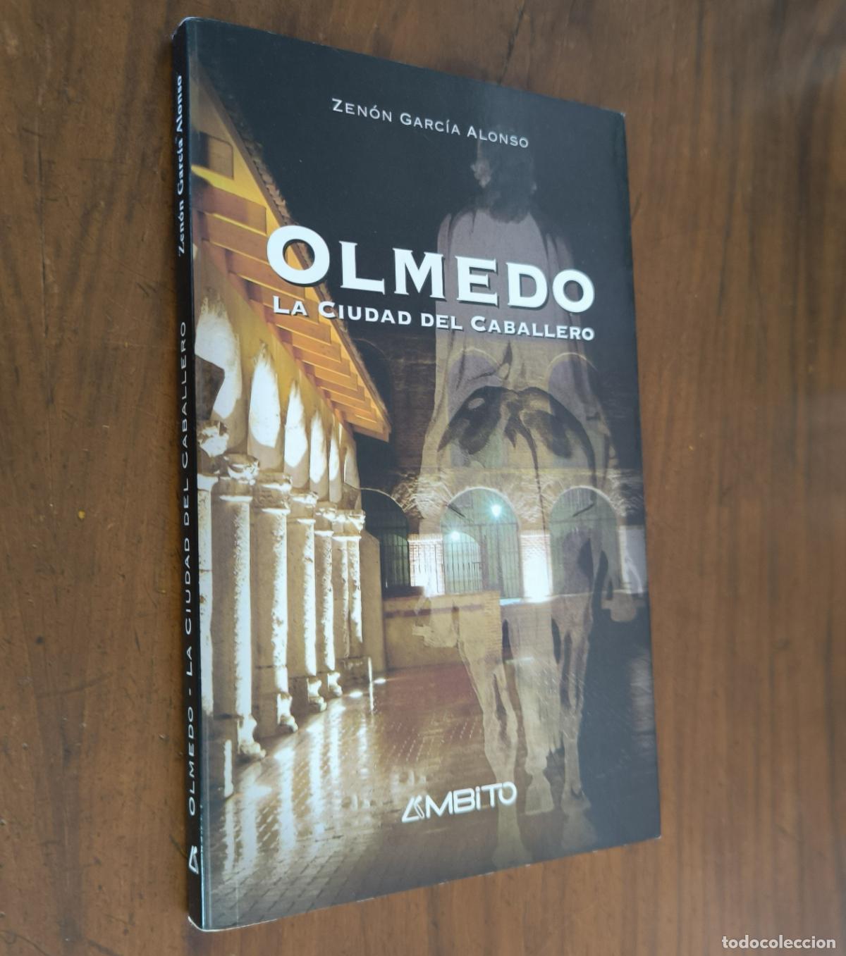 Libros de segunda mano: OLMEDO LA CIUDAD DE LOS CABALLEROS - ZEN&Oacute;N GARC&Iacute;A ALONSO