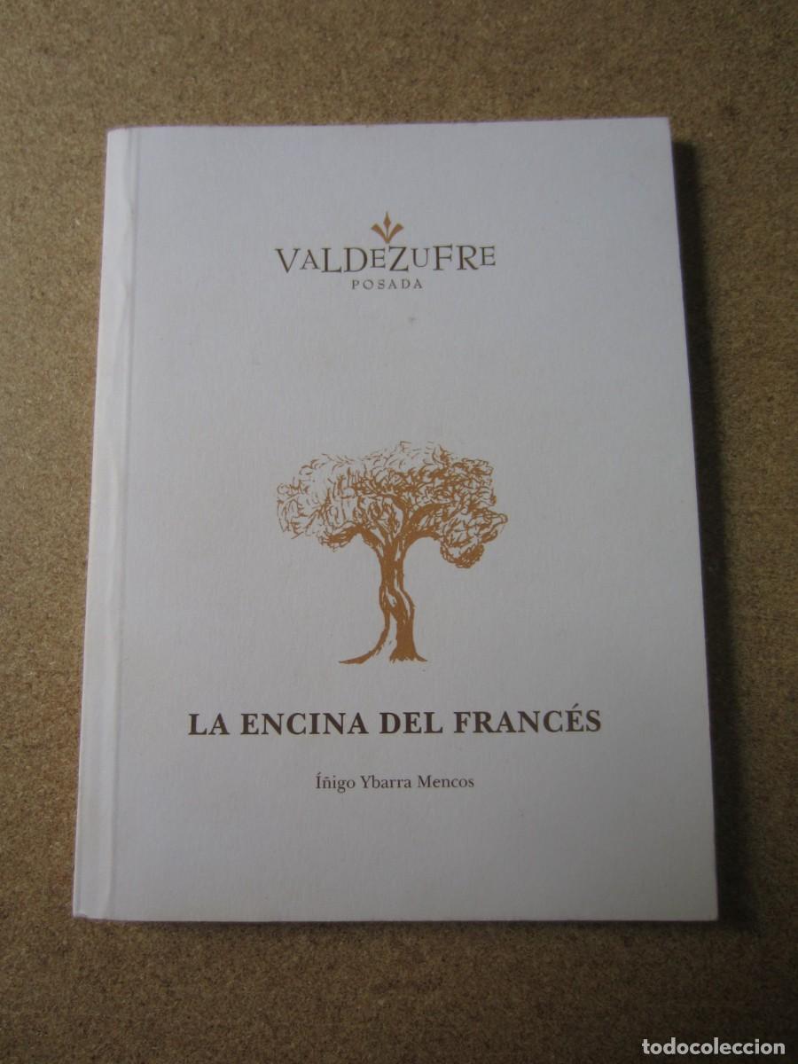 Libri di seconda mano: La Encina del Franc&eacute;s (I&ntilde;igo Ybarra Mencos - Posada Valdezufre)