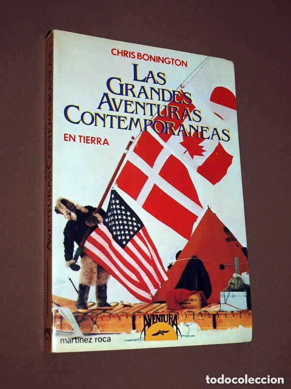 Libros de segunda mano: LAS GRANDES AVENTURAS CONTEMPOR&Aacute;NEAS EN TIERRA. Chris BONINGTON. Mart&iacute;nez Roca, 1984. EVEREST ++++++