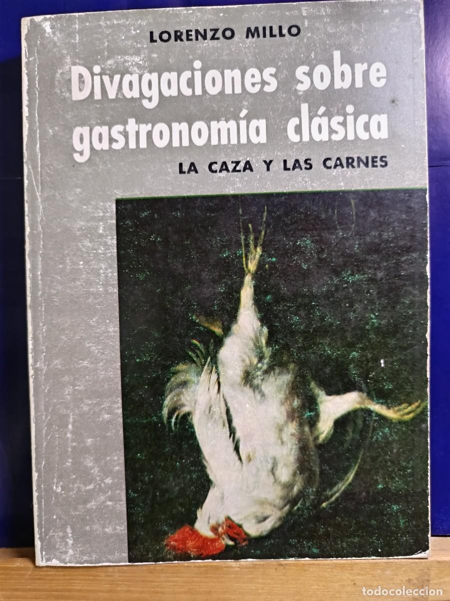 Libros de segunda mano: DIVAGACIONES SOBRE GASTRONOMIA CLASICA LA CAZA Y LAS CARNES
