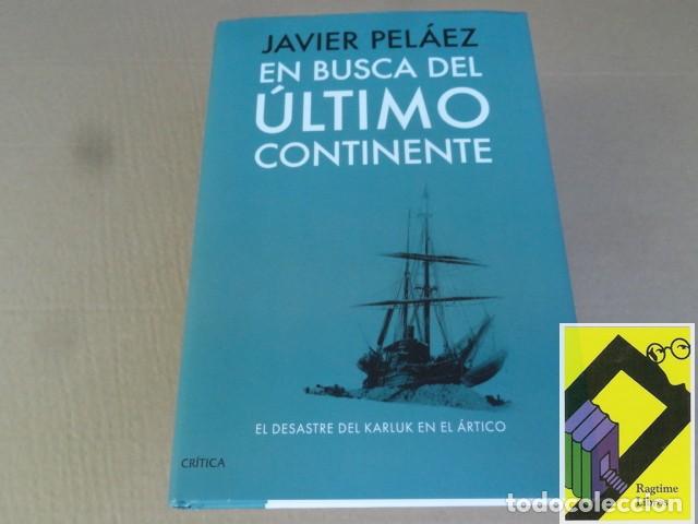 Libros de segunda mano: PELAEZ, Javier: En busca del &uacute;ltimo continente. El desastre del Karluk en el Artico