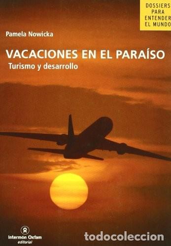 Gebrauchte B&uuml;cher: Vacaciones en el Para&iacute;so: Turismo y Desarrollo - Nowicka, Pamela - Fundaci&oacute;n Interm&oacute;n Oxfam - Dossie