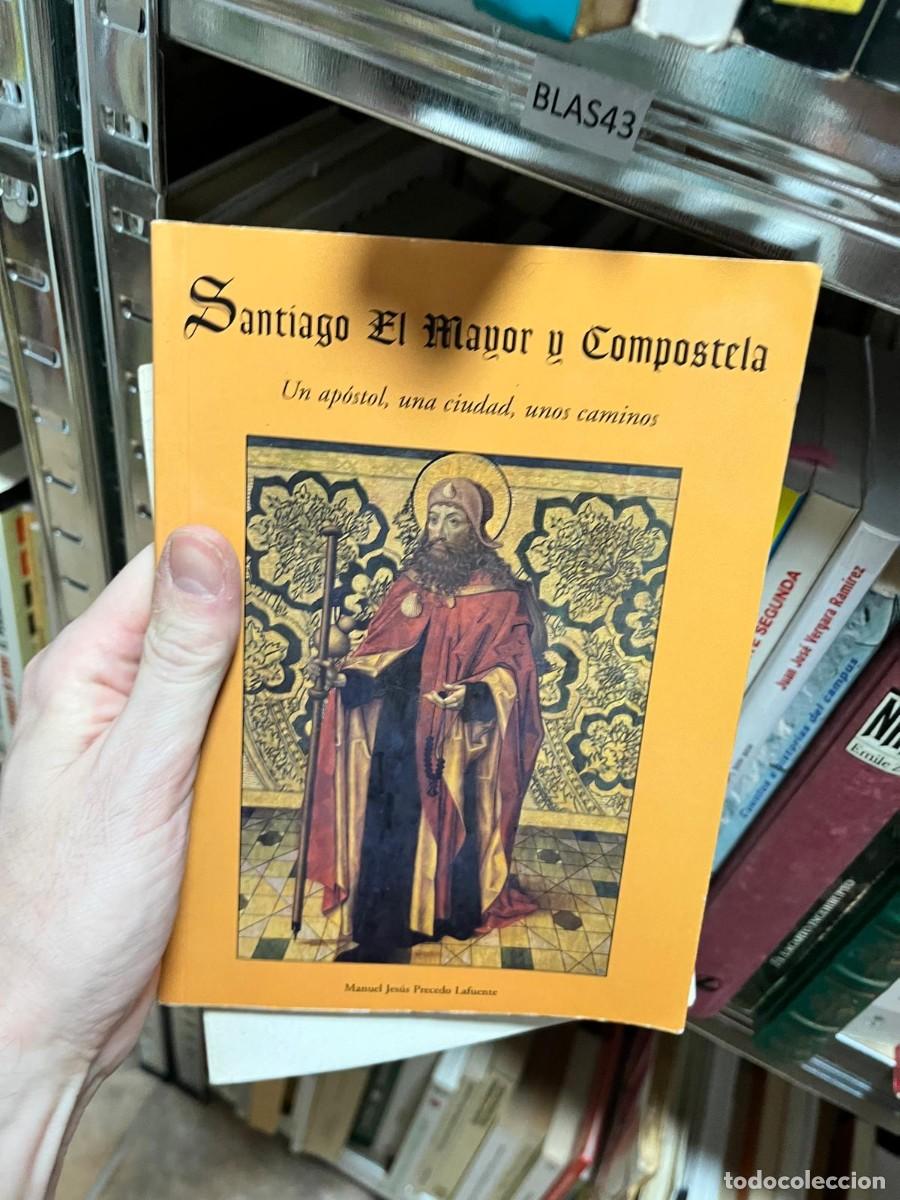 Libros de segunda mano: BLAS43 - Santiago el Mayor y Compostela. Un ap&oacute;stol, una ciudad, unos caminos - Manuel Jes&uacute;s Precedo