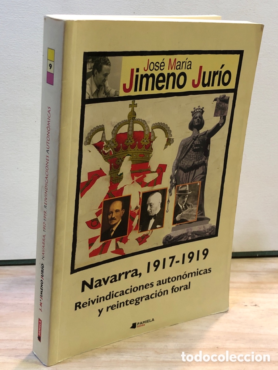 Livros em segunda m&atilde;o: Jos&eacute; Mar&iacute;a Jimero Jur&iacute;o - Navarra, 1917-1919. Reinvindicaciones auton&oacute;micas y reintegraci&oacute;n foral