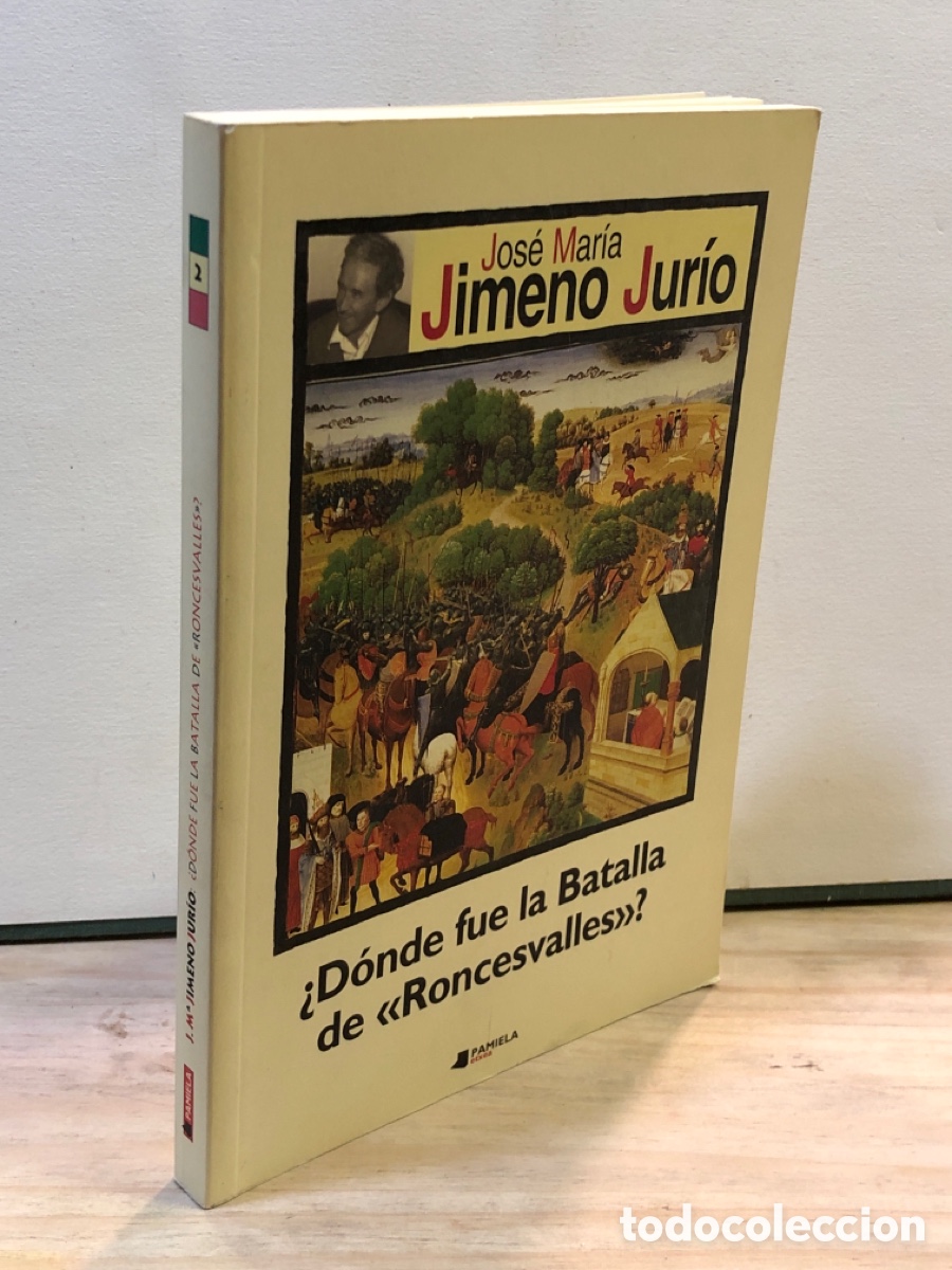 Livros em segunda m&atilde;o: Jos&eacute; Mar&iacute;a Jimero Jur&iacute;o - &iquest;Donde fue la batalla de Roncesvalles?