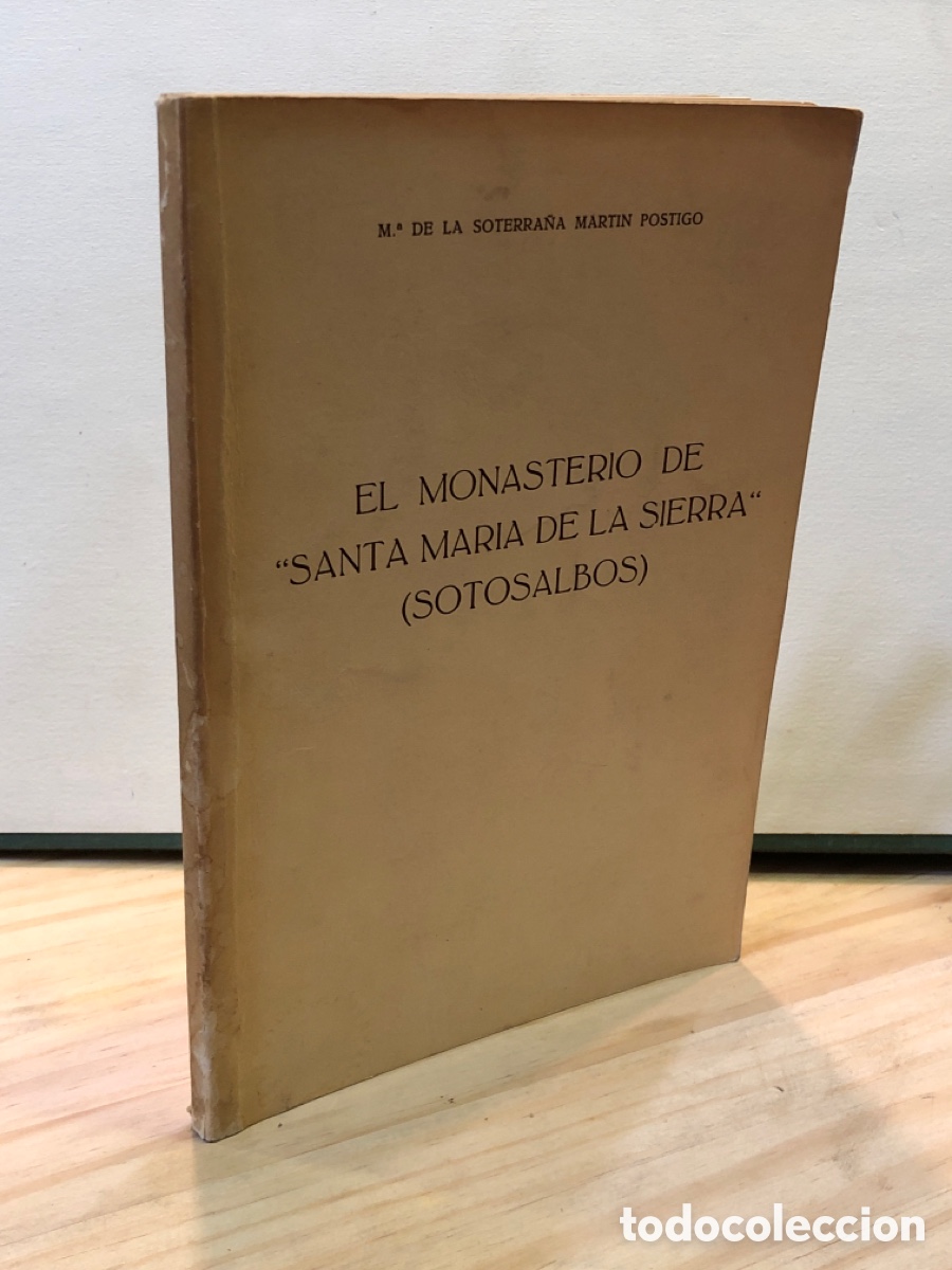 Livros em segunda m&atilde;o: M.&ordf; de la Soterra&aacute; Martin Postigo - El monasterio de &rdquo;Santa Mar&iacute;a de la Sierra&rdquo; (Sotosalbos)