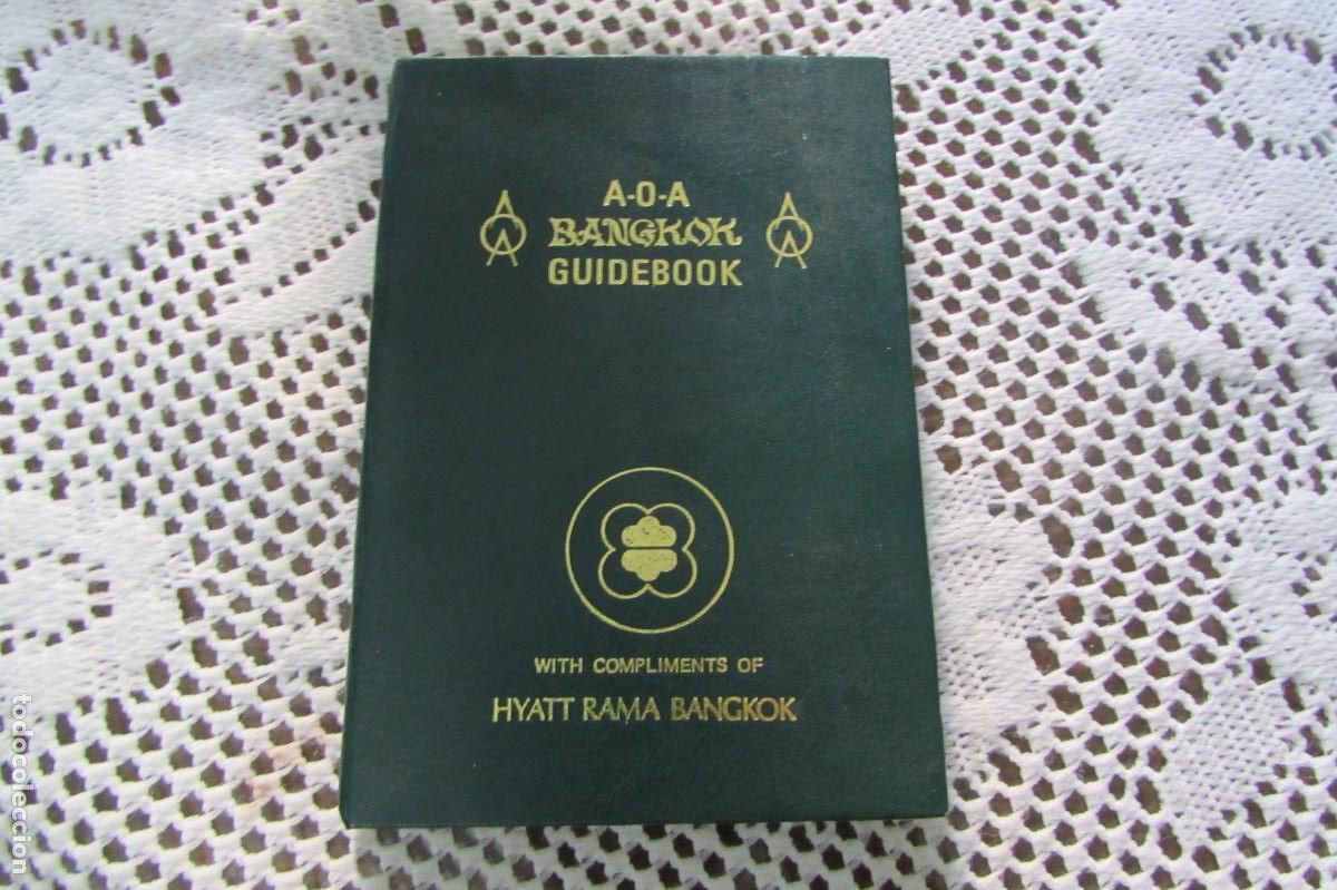Libros de segunda mano: A-O-A BANGKOK GUIDE BOOK WITH COMPLIMENTS OF HYAT RAMA BANGKOK