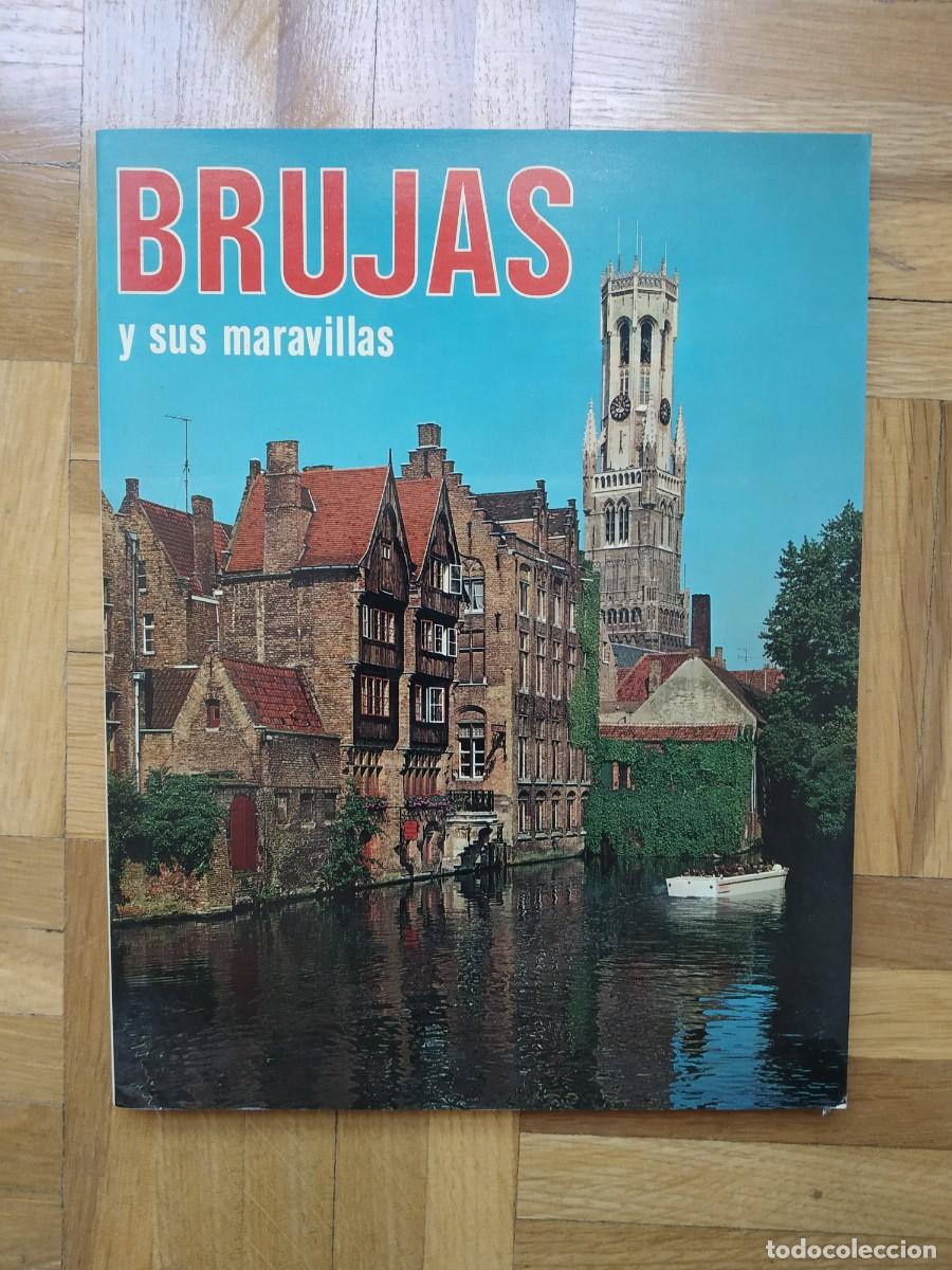 Libros de segunda mano: LIBRO GUIA TURISMO BRUJAS Y SUS MARAVILLAS. VER FOTOS. MUY ILUSTRADA. EN ESPA&Ntilde;OL