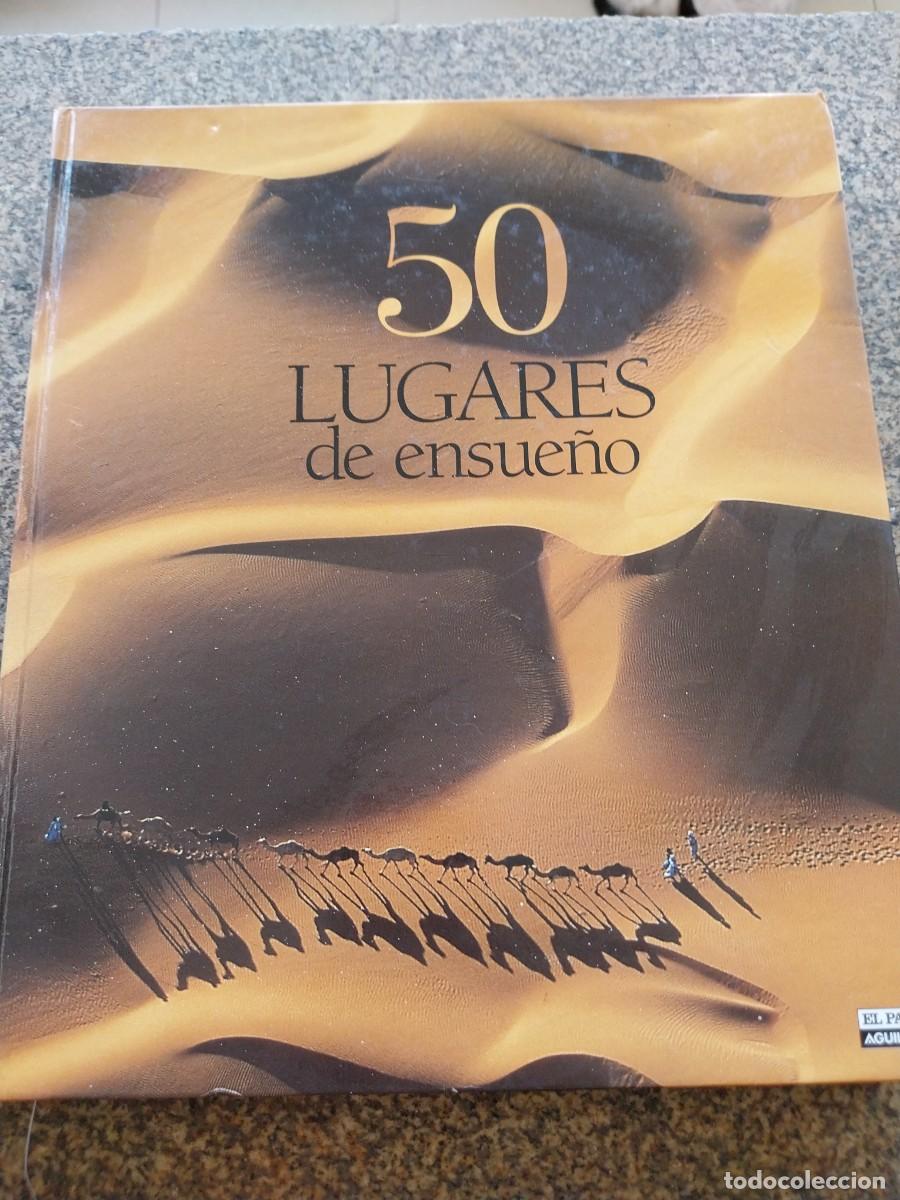 Libros de segunda mano: 50 LUGARES DE ENSUE&Ntilde;O -- EL PAIS / AGUILAR --