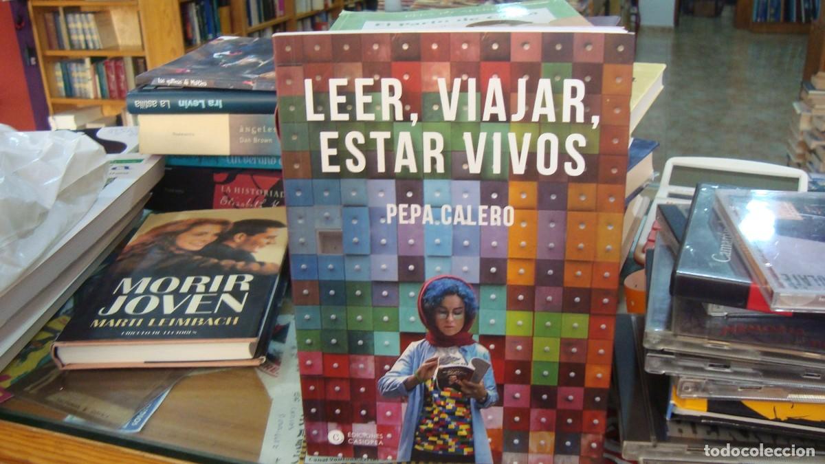 Libros de segunda mano: Leer viajar estar vivos (LITERATURA DE VIAJES) de Pepa Calero . Almer&iacute;a