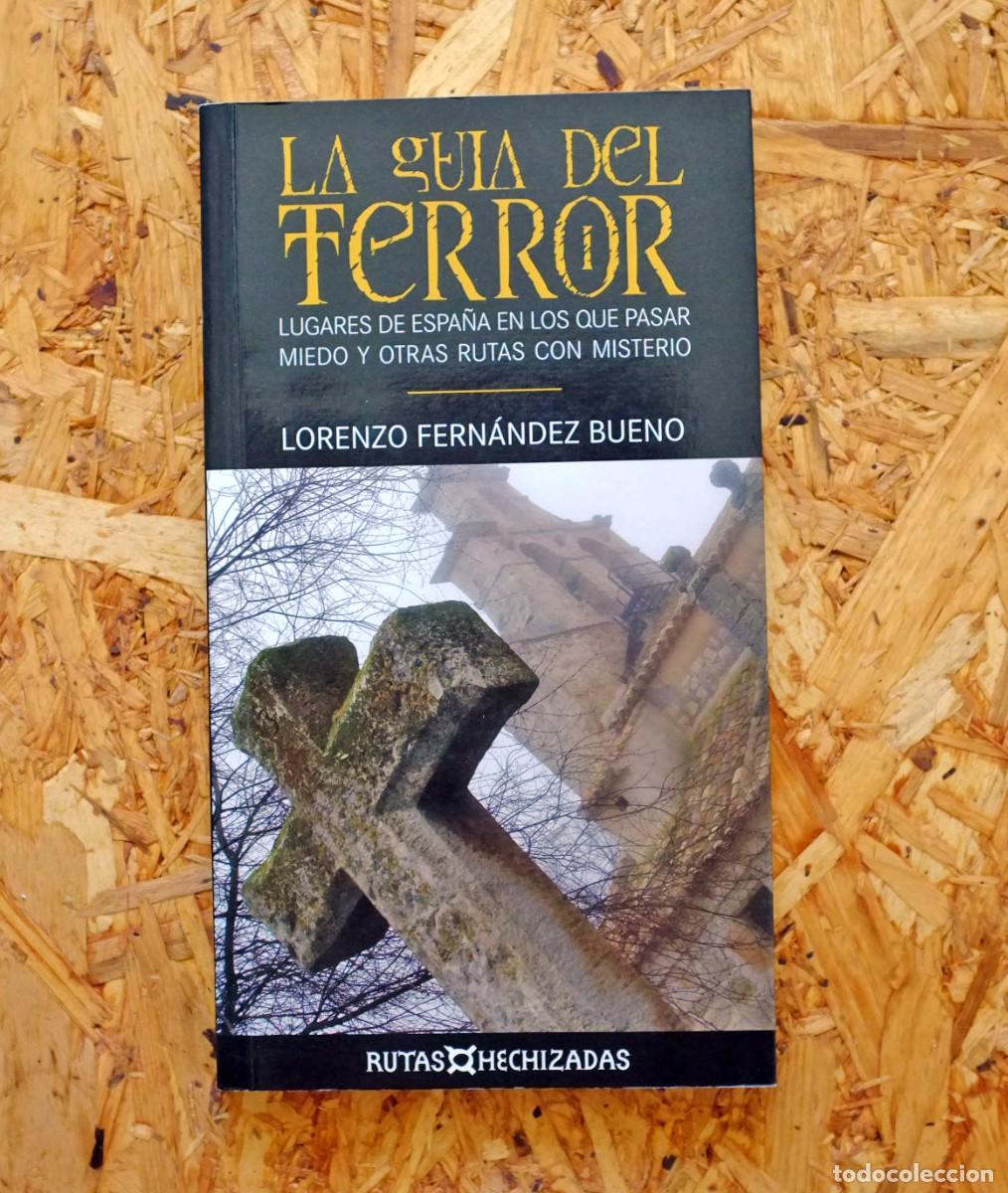 Libros de segunda mano: La Gu&iacute;a del Terror. Lorenzo Fern&aacute;ndez Bueno. Lugares de Espa&ntilde;a en los que pasar miedo y otras rutas
