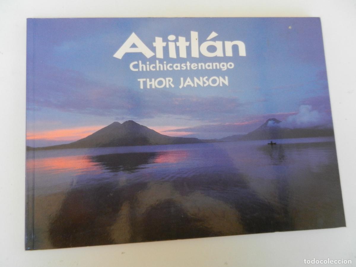 Libros de segunda mano: ATITL&Aacute;N - CHICHICASTENANDO - THOR JANSON -