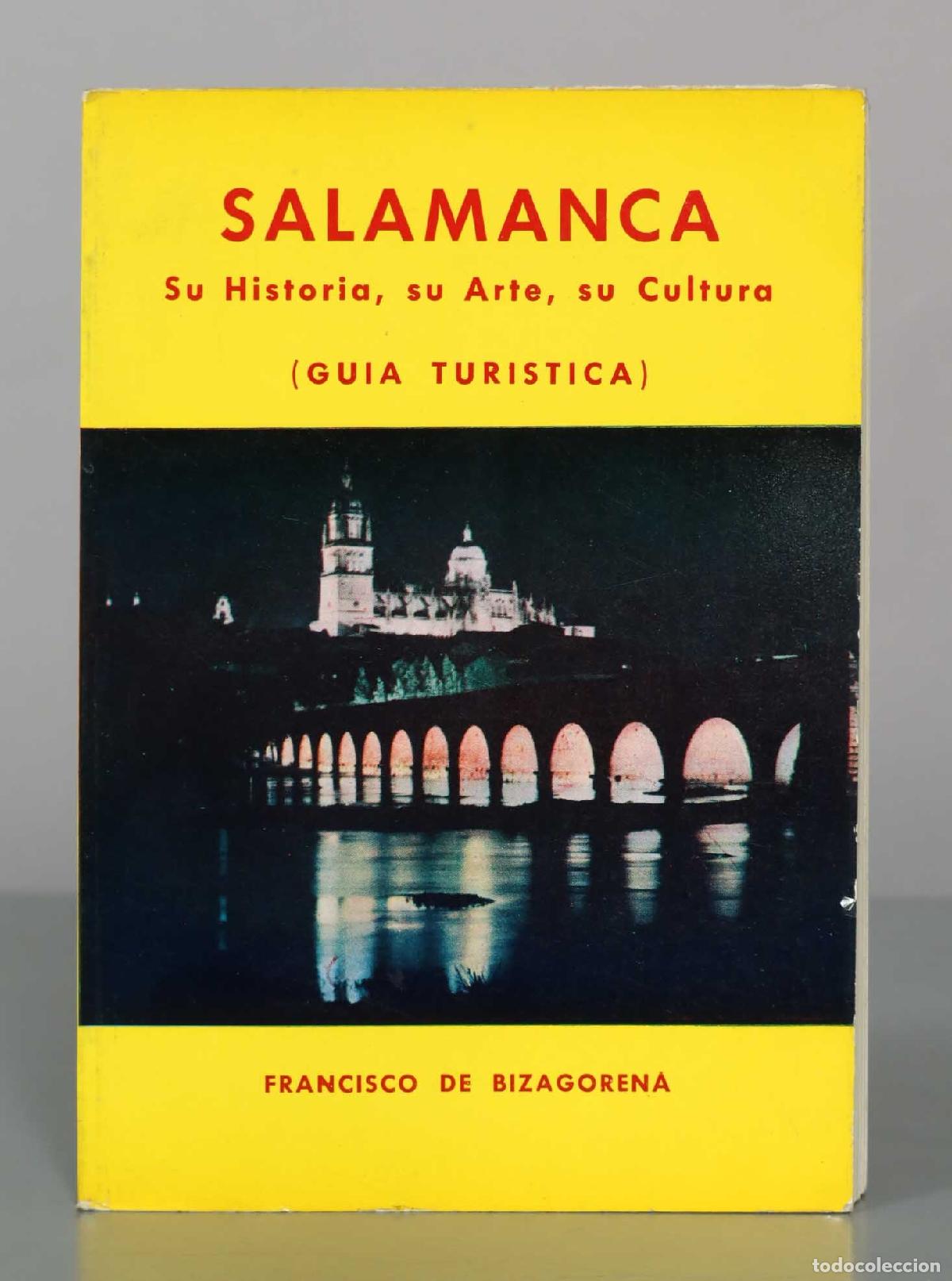 Second hand books: Salamanca: Su Historia, su Arte, su Cultura (Gu&iacute;a Tur&iacute;stica) - Francisco de Bizagorena