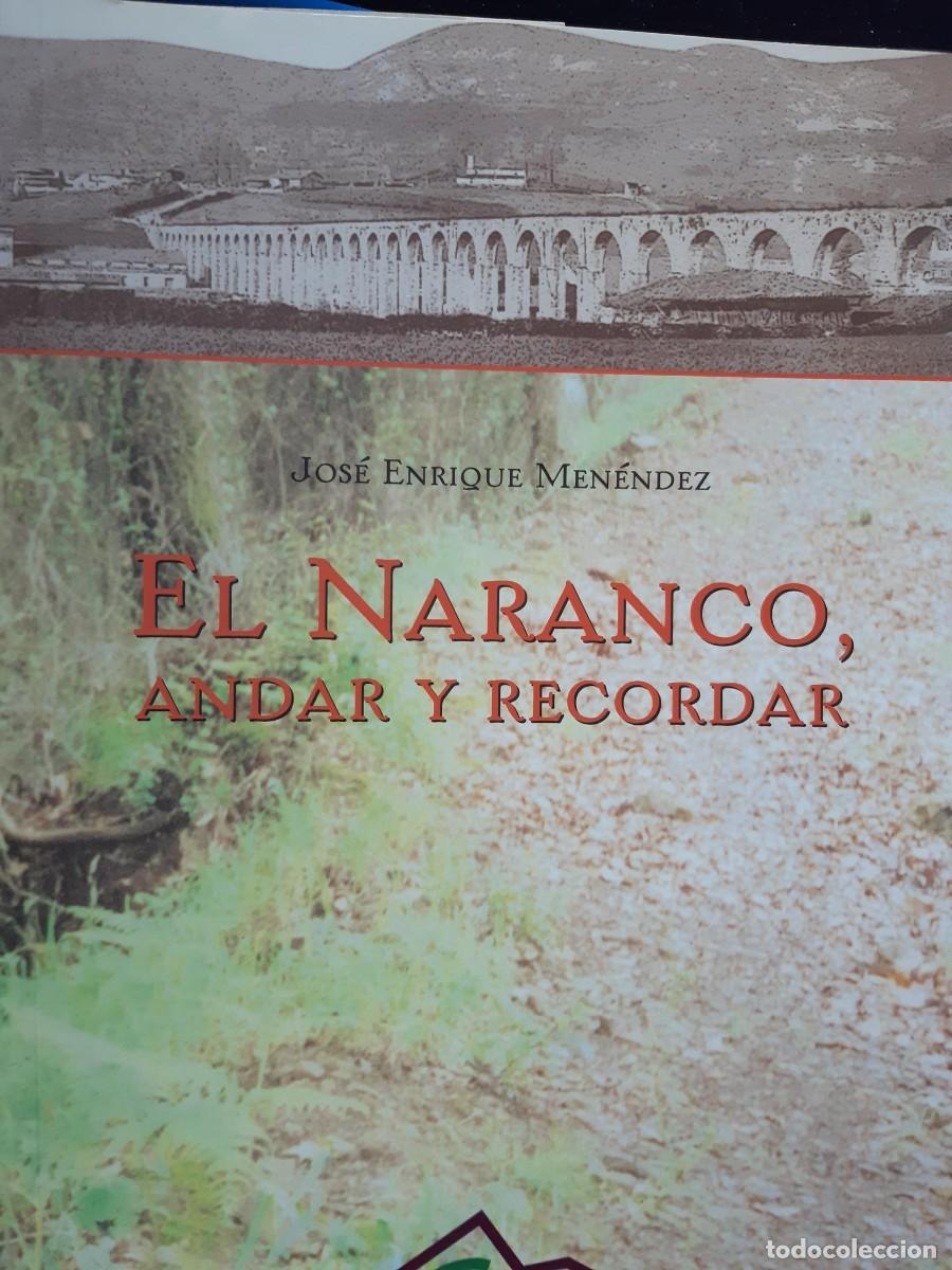 Libros de segunda mano: EL NARANCO, ANDAR Y RECORDAR. JOSE ENRIQUE MENENDEZ. CINTURON VERDE DE OVIEDO, S.A. 2001