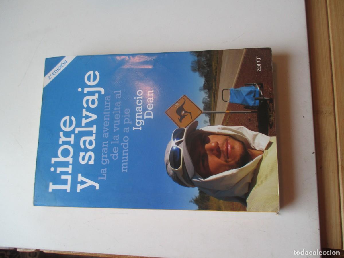 Libros de segunda mano: IGNACIO DEAN Libre y salvaje La gran aventura de la vuelta al mundo a pie W40940