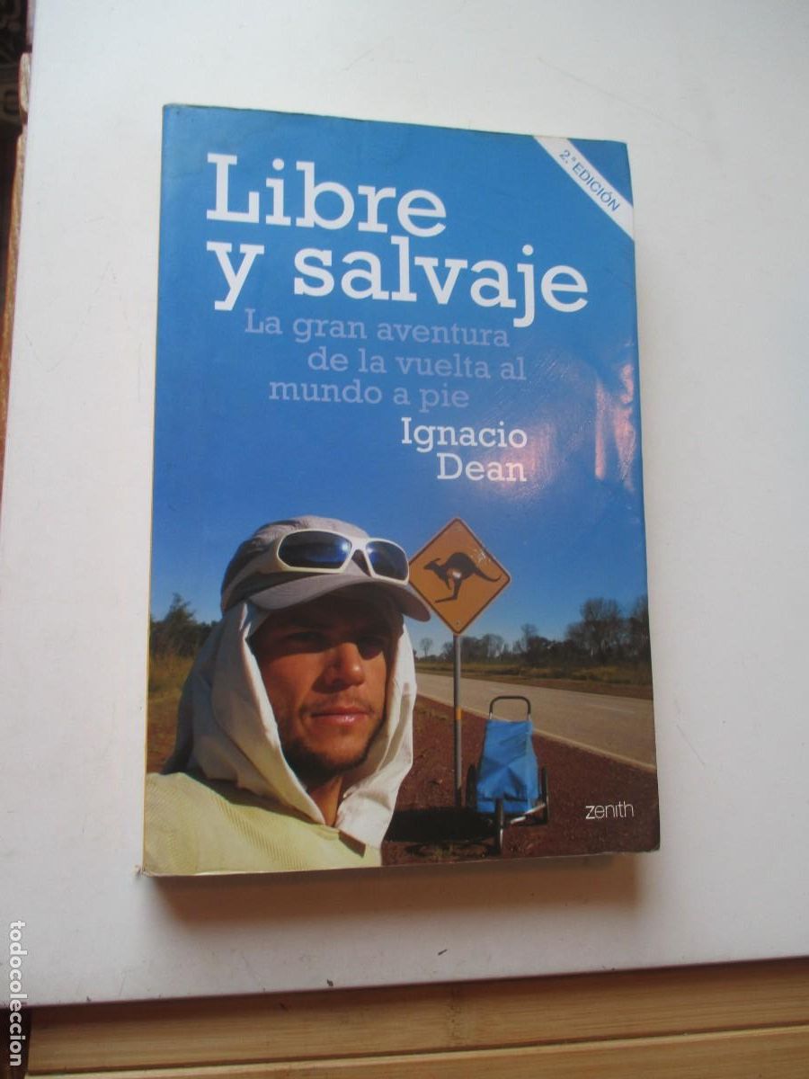 Libros de segunda mano: IGNACIO DEAN Libre y salvaje La gran aventura de la vuelta al mundo a pie W40940