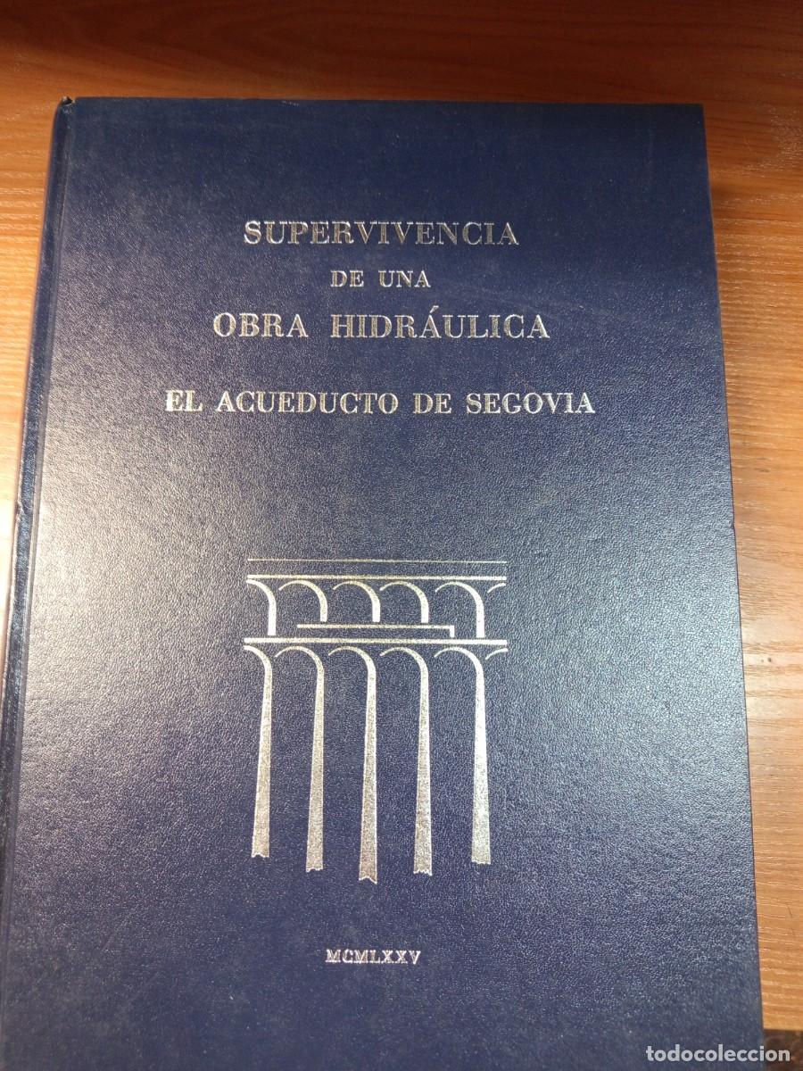 Libros de segunda mano: Supervivencia de una obra hidr&aacute;ulica. El Acueducto de Segovia.
