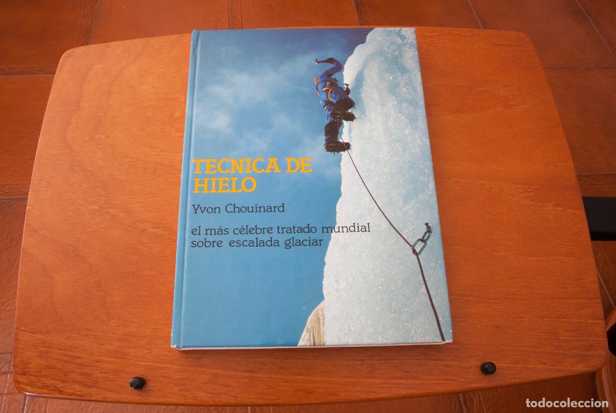 Libros de segunda mano: TECNICAS DE HIELO Yvon Chouinard El m&aacute;s c&eacute;lebre tratado mundial sobre escalada glaciar RM