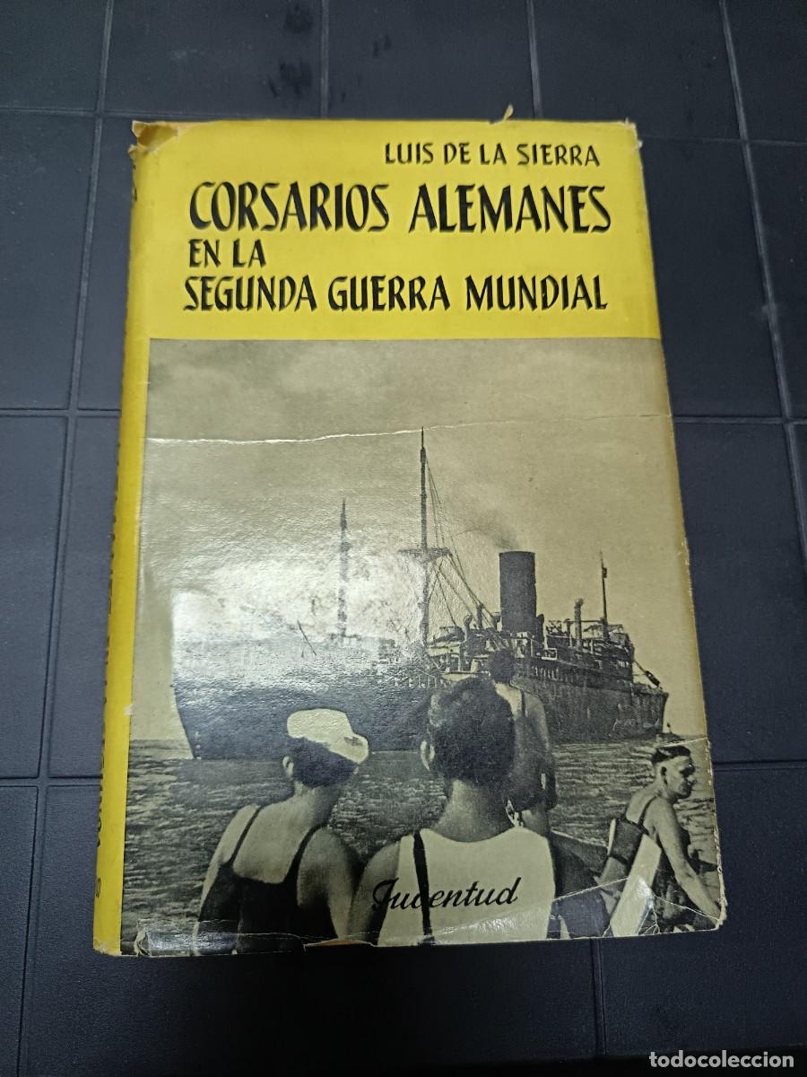 Libros de segunda mano: Corsarios Alemanes en la Segunda Guerra Mundial, Lu&iacute;s De La Sierra