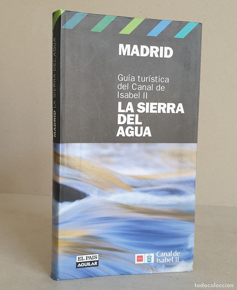 Gebrauchte B&uuml;cher: La sierra del agua. Gu&iacute;a tur&iacute;stica del Canal del Canal de Isabel II. Madrid.