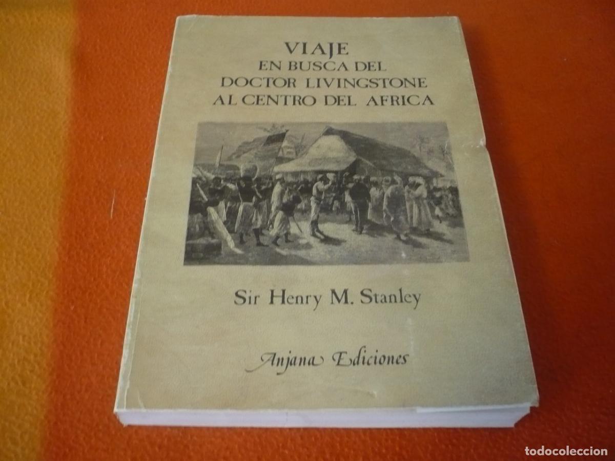 Libros de segunda mano: VIAJE EN BUSCA DEL DOCTOR LIVINGSTONE AL CENTRO DE AFRICA ( SIR HENRY M. STANLEY ) 1981 ANJANA