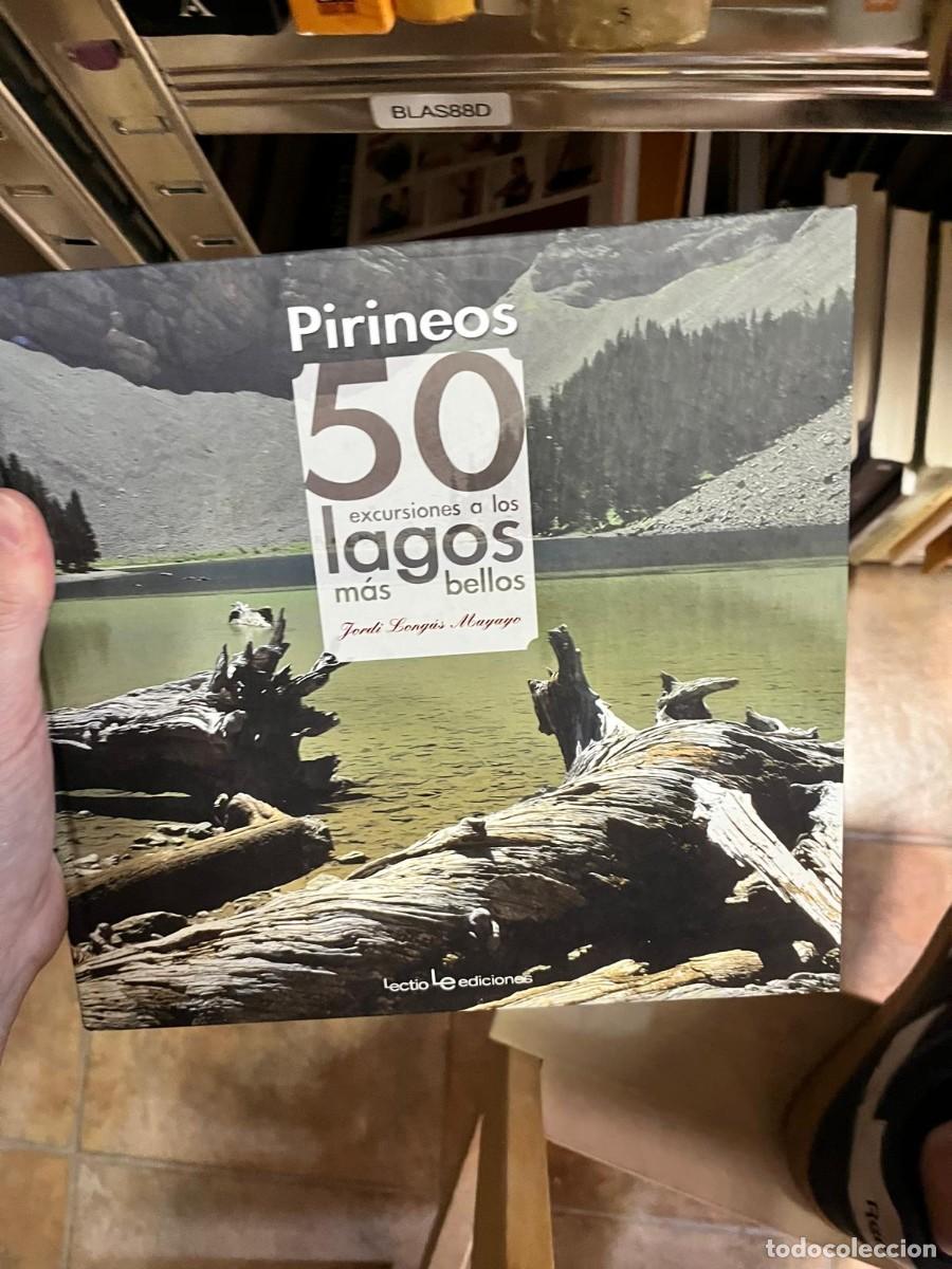 Libros de segunda mano: BLAS88D &ndash; Jordi Long&aacute;s Mayayo, Pirineos. 50 excursiones a los lagos m&aacute;s bellos. Lectio Ediciones.
