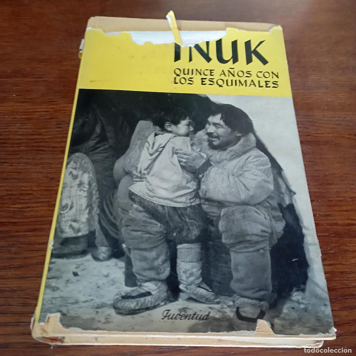 Libros de segunda mano: Inuk - Quince a&ntilde;os con los esquimales - Roger Buliard- Juventud - NV2