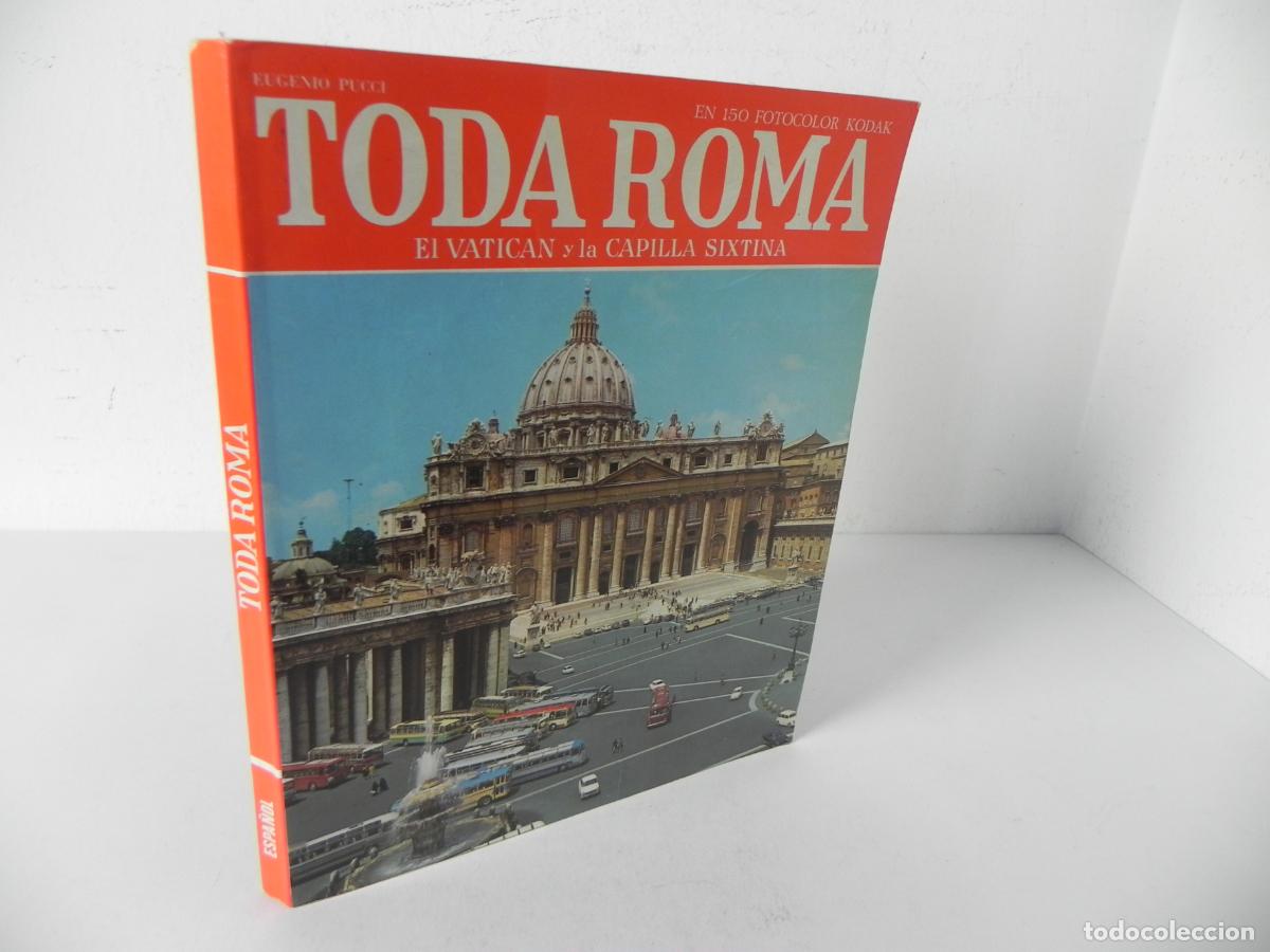 Libros de segunda mano: TODA ROMA (EL VATICANO Y LA CAPILLA SIXTINA) - EUGENI0 PUCCI - EDIZ. ''IL TURISMO''-1988 (ESPA&Ntilde;OL)