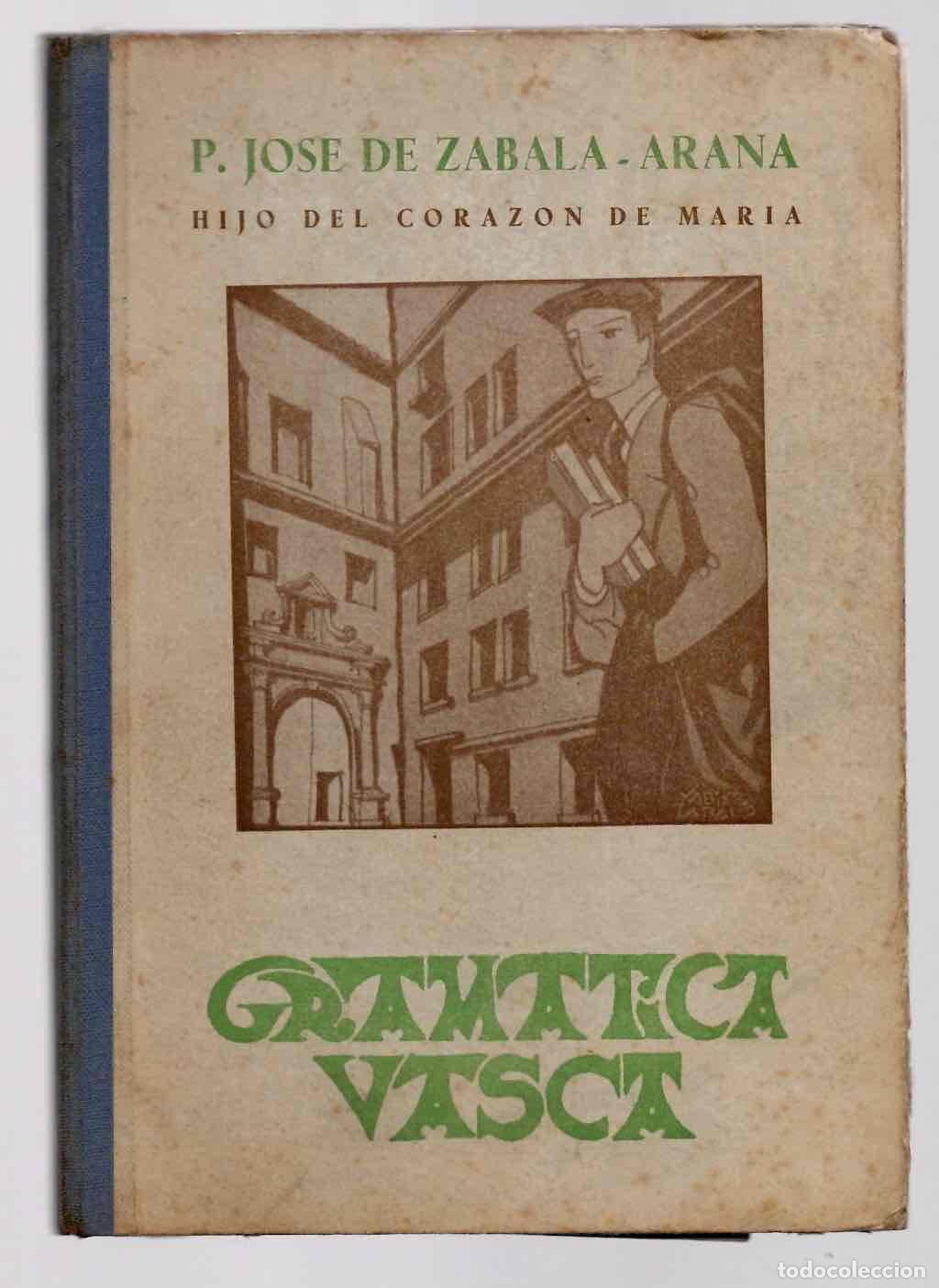Libros de segunda mano: GRAMATICA VASCA POR EL P. JOSE DE ZABALA-ARANA. 5&ordf; EDICION, 1967. SAN SEBASTIAN