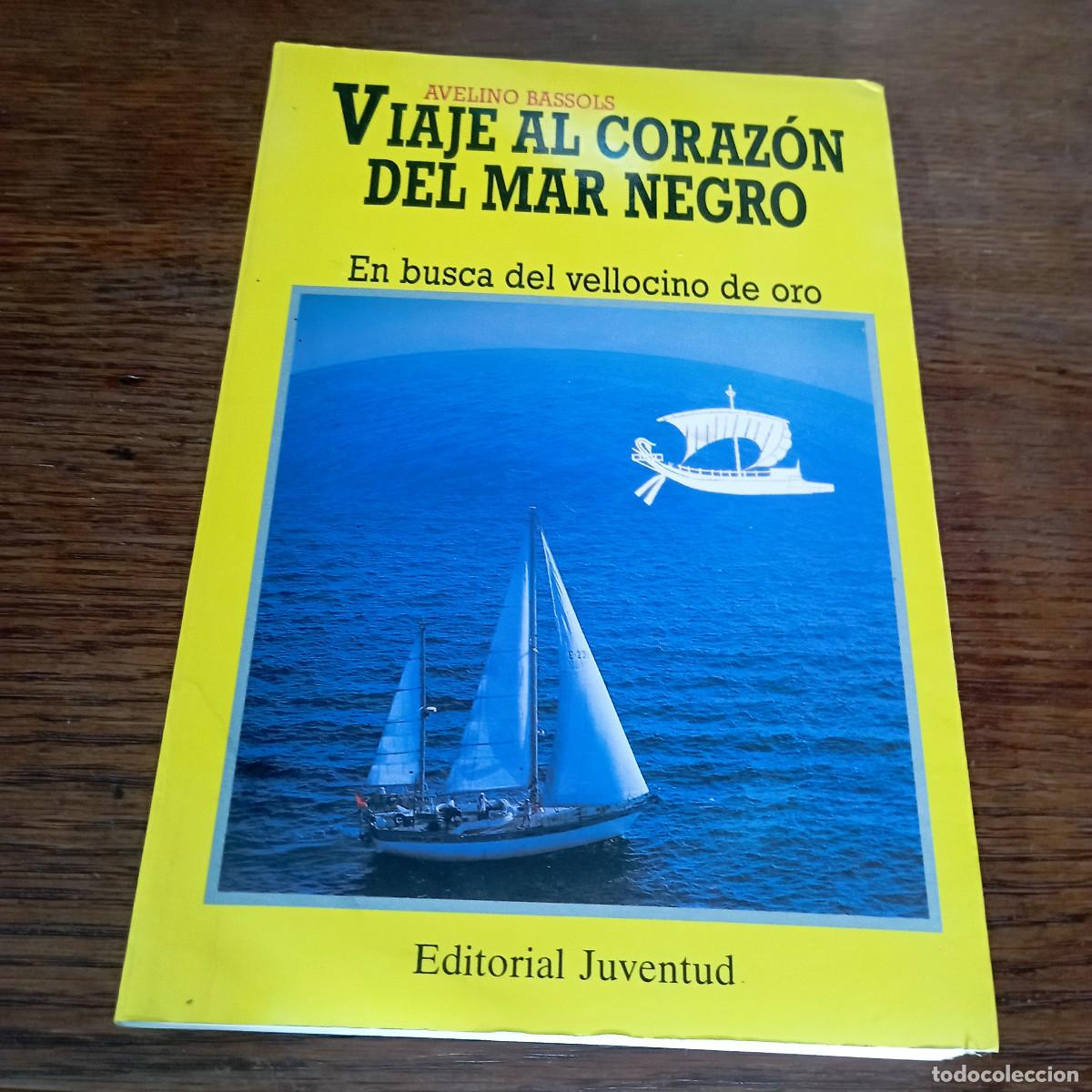 Libros de segunda mano: Viaje al coraz&oacute;n del Mar Negro- Avellino Bassols - JUVENTUD 1992- NV2