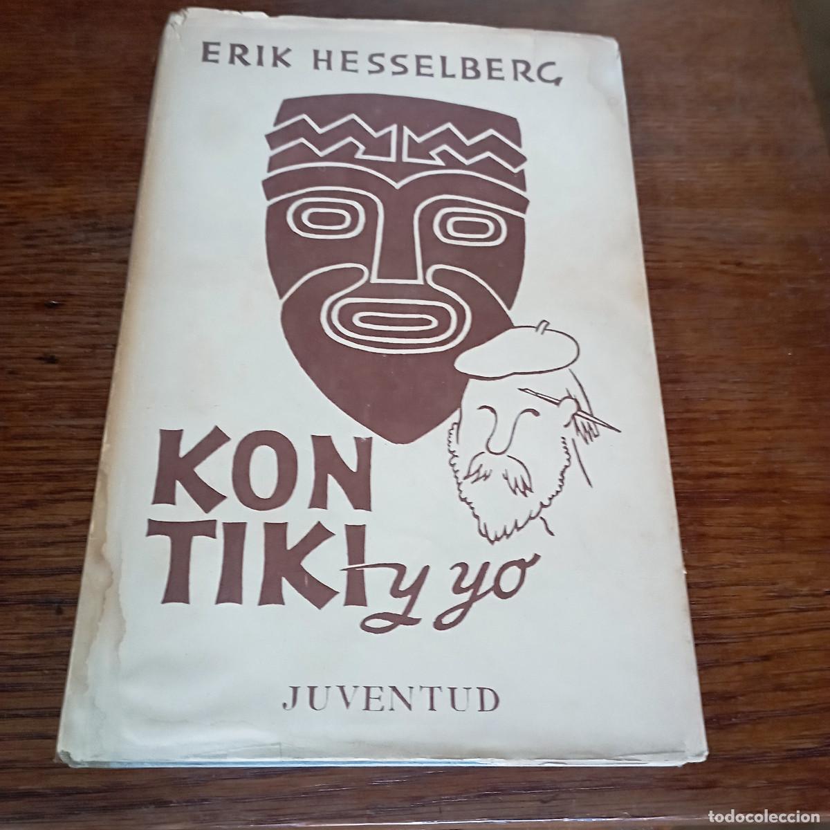 Libros de segunda mano: KON TIKI Y YO - ERIK HESSELBERG - 1952. ED. JUVENTUD - NV2
