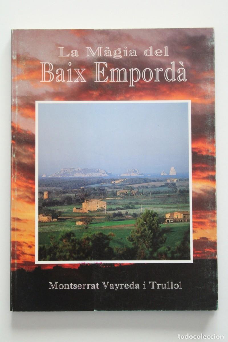 Libros de segunda mano: Montserrat Vayreda i Trullol - La m&agrave;gia del Baix Empord&agrave; - ART-3 Carles Vall&egrave;s editor 1990