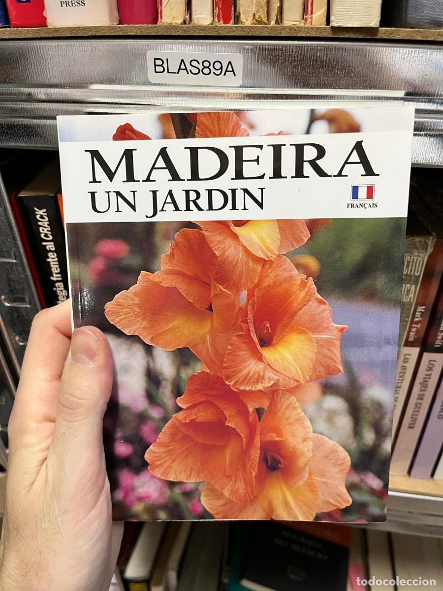 Libros de segunda mano: BLAS89A - Madeira, un jard&iacute;n (edici&oacute;n en franc&eacute;s). Editorial Franc&ecirc;s (gu&iacute;a tur&iacute;stica/&aacute;lbum fotogr&aacute;fi