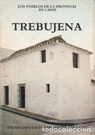 Libros de segunda mano: TREBUJENA - LOS PUEBLOS DE LA PROVINCIA DE CADIZ - A-CA-4362