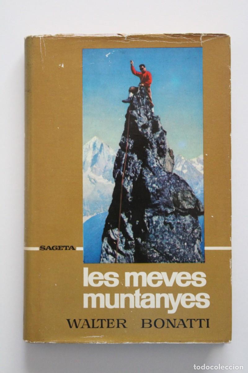 Libros de segunda mano: Walter Bonatti - Les meves muntanyes - Bruguera 1965
