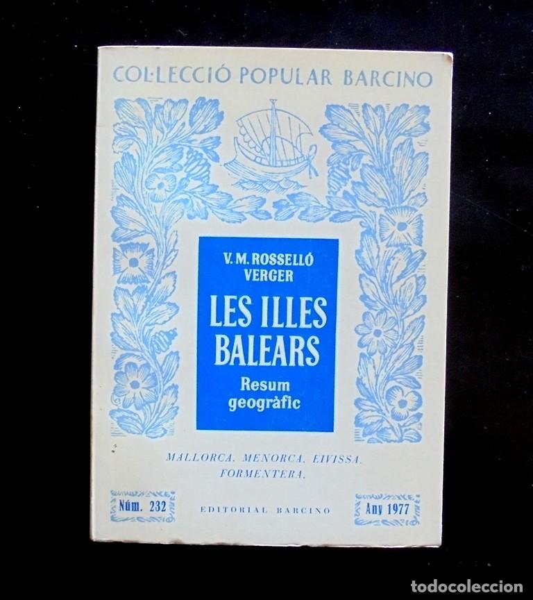 Libros de segunda mano: Les Illes Balears. Resum geogr&agrave;fic Vicen&ccedil; M. Rossell&oacute; Verger 1977 Barcino, Col&middot;lecci&oacute; Popular, 232